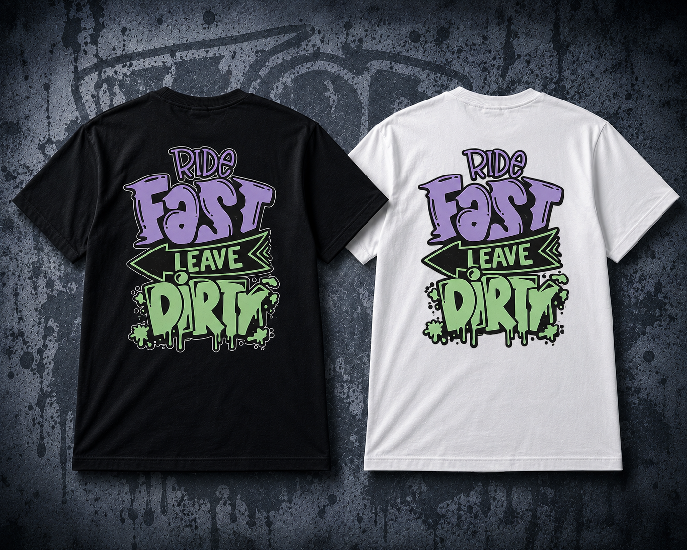 Ride fast leave dirty print