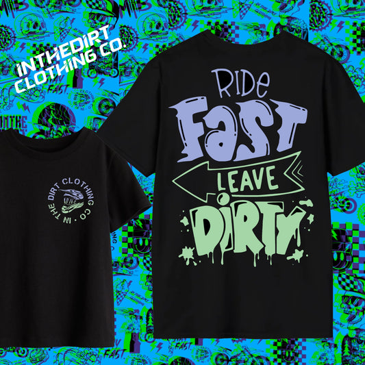 Ride fast leave dirty tee