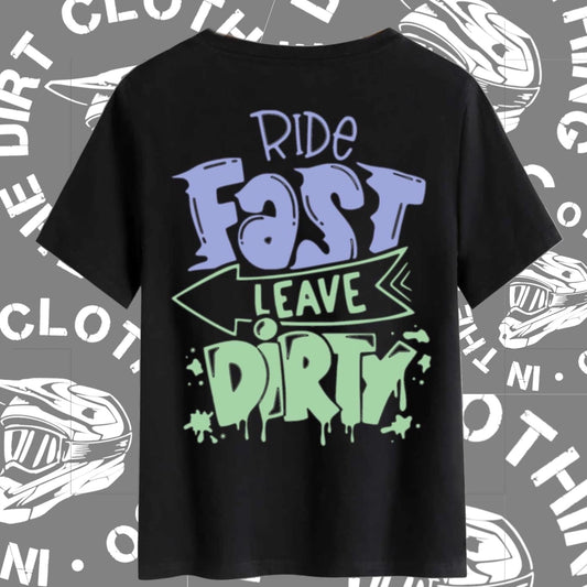 Ride fast leave dirty tee